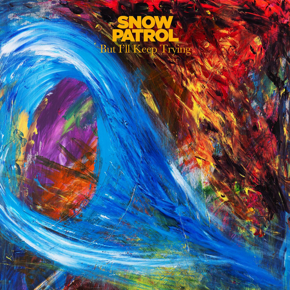 BUT I'LL KEEP TRYING by SNOW PATROL