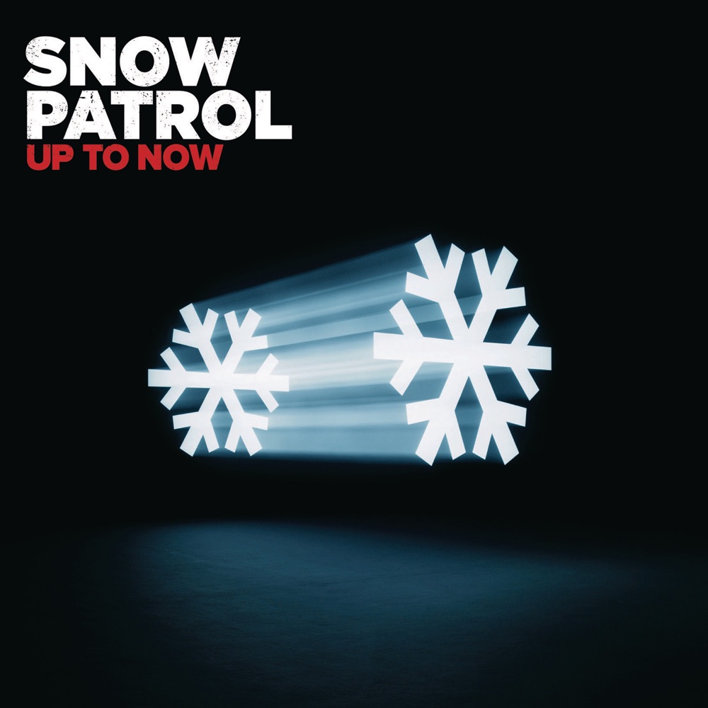 UP TO NOW by SNOW PATROL