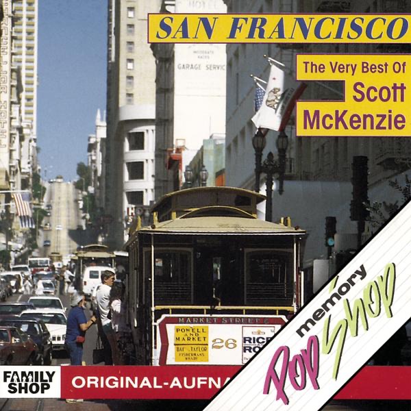 San Francisco (Be Sure to Wear Flowers in Your Hair) by Scott McKenzie