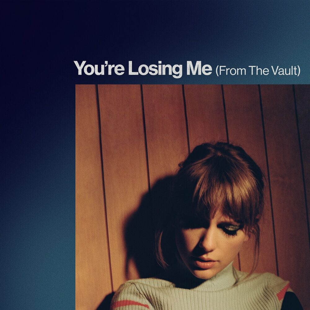 YOU'RE LOSING ME by TAYLOR SWIFT