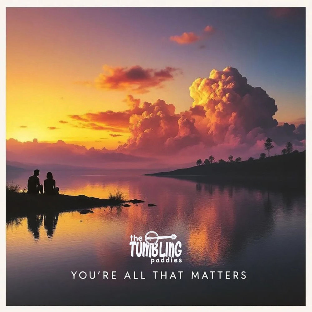 YOU'RE ALL THAT MATTERS by TUMBLING PADDIES