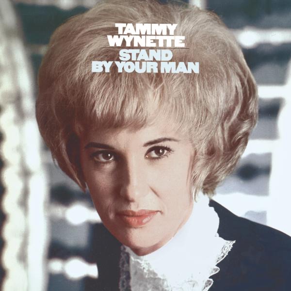 Stand By Your Man by Tammy Wynette
