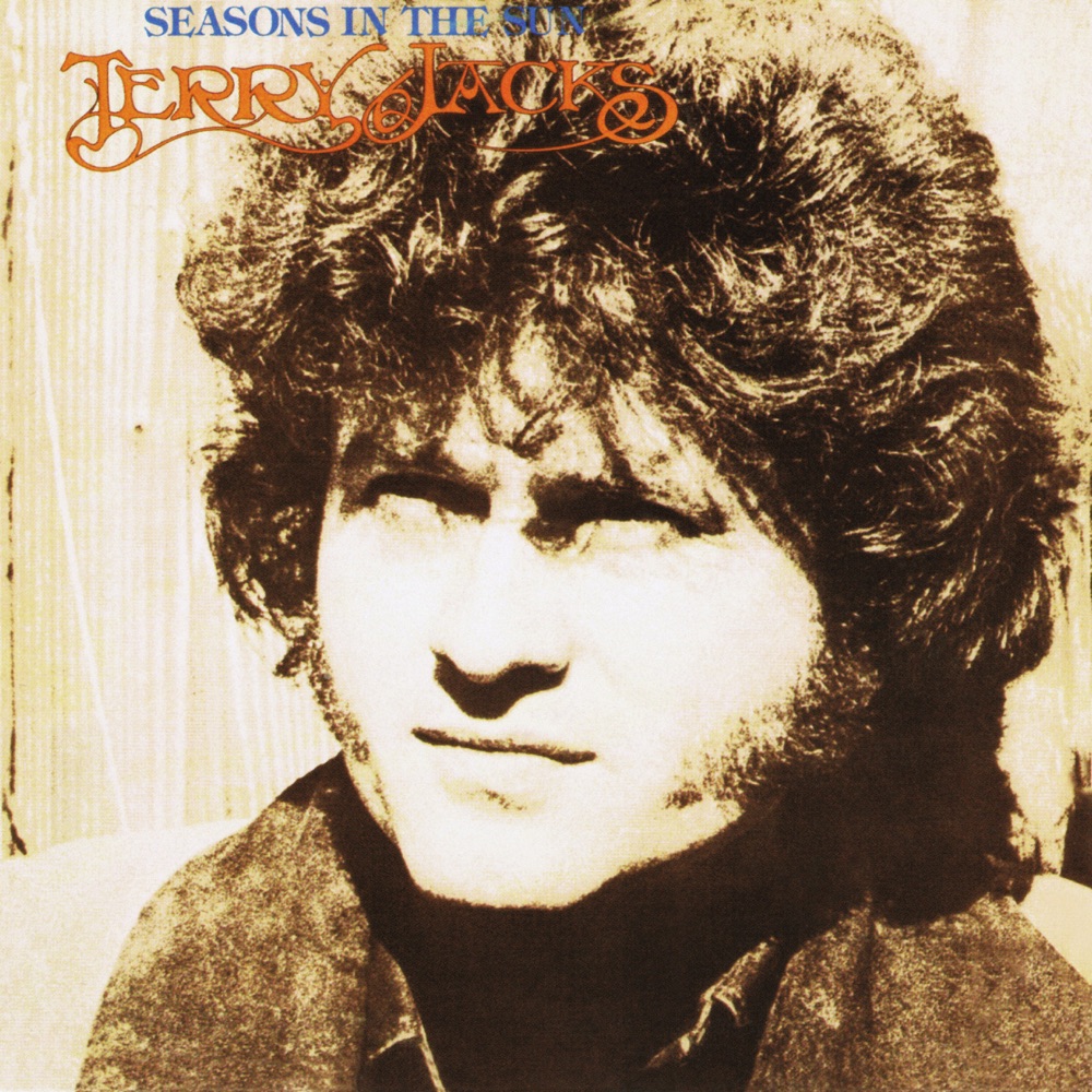 Seasons In The Sun by Terry Jacks