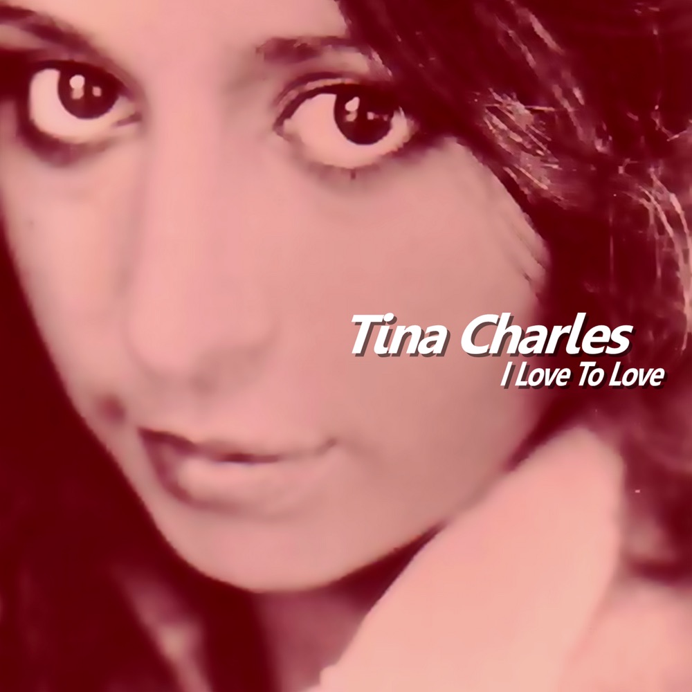 I Love to Love (But My Baby Loves to Dance) by Tina Charles