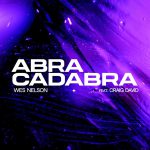 ABRACADABRA by WES NELSON FT CRAIG DAVID