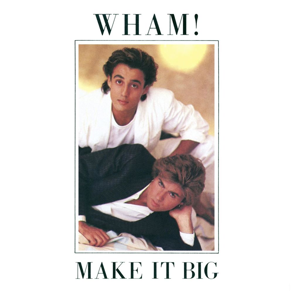MAKE IT BIG by WHAM