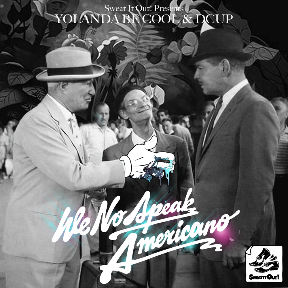 We No Speak Americano by Yolanda Be Cool and DCUP