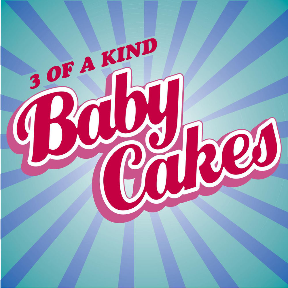 Baby Cakes by 3 Of A Kind