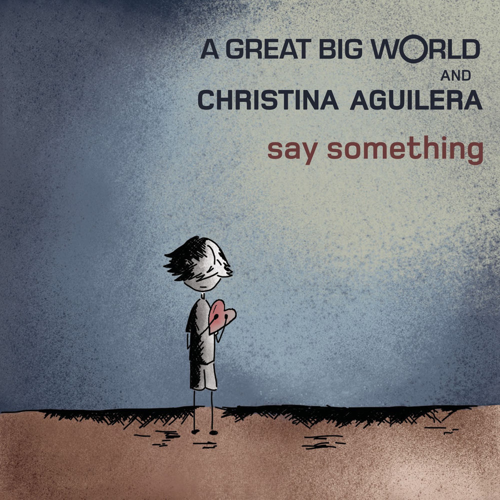 SAY SOMETHING by A Great Big World & Christina Aguilera
