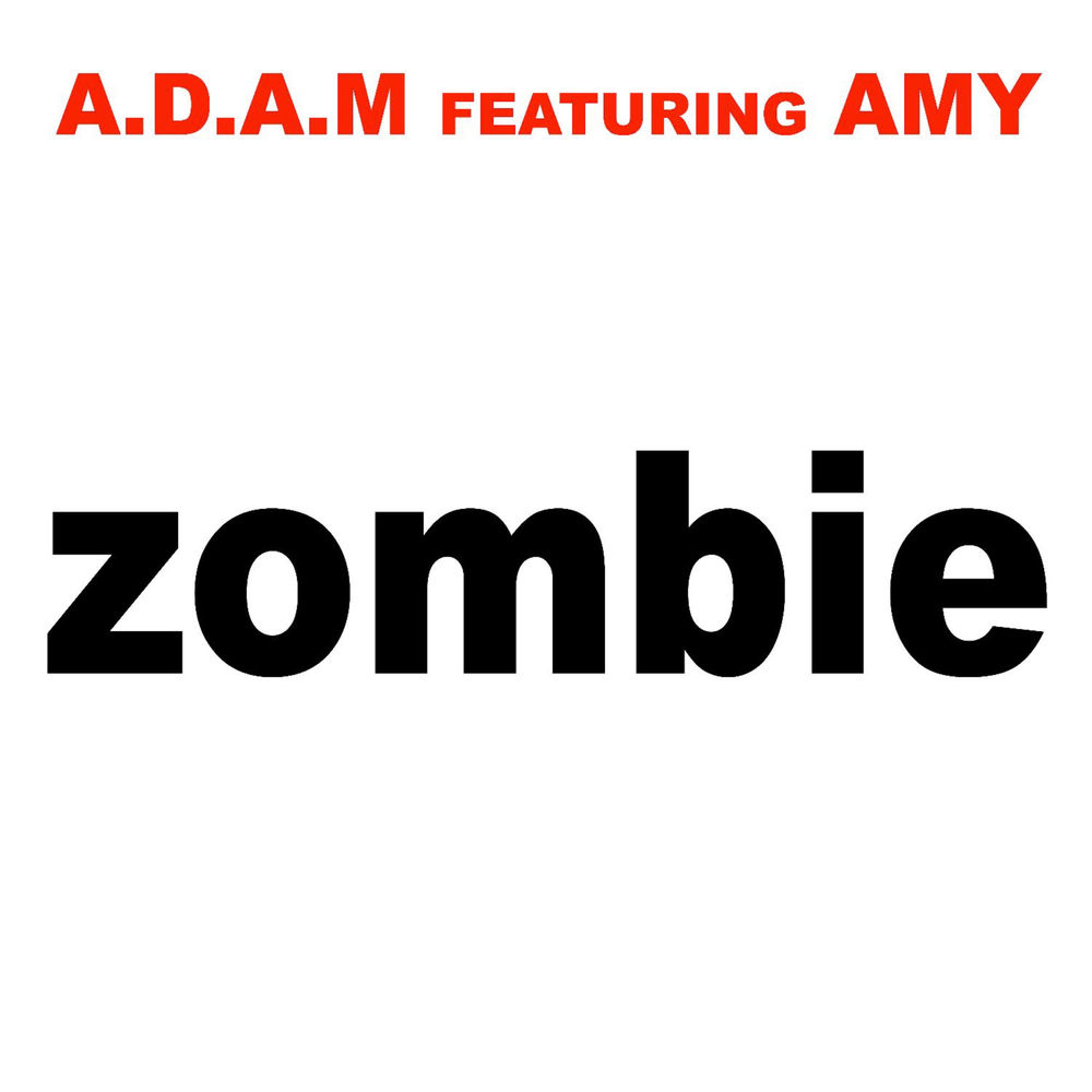 Zombie by A.D.A.M. Featuring Amy