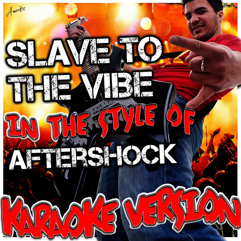 Slave To The Vibe by Aftershock
