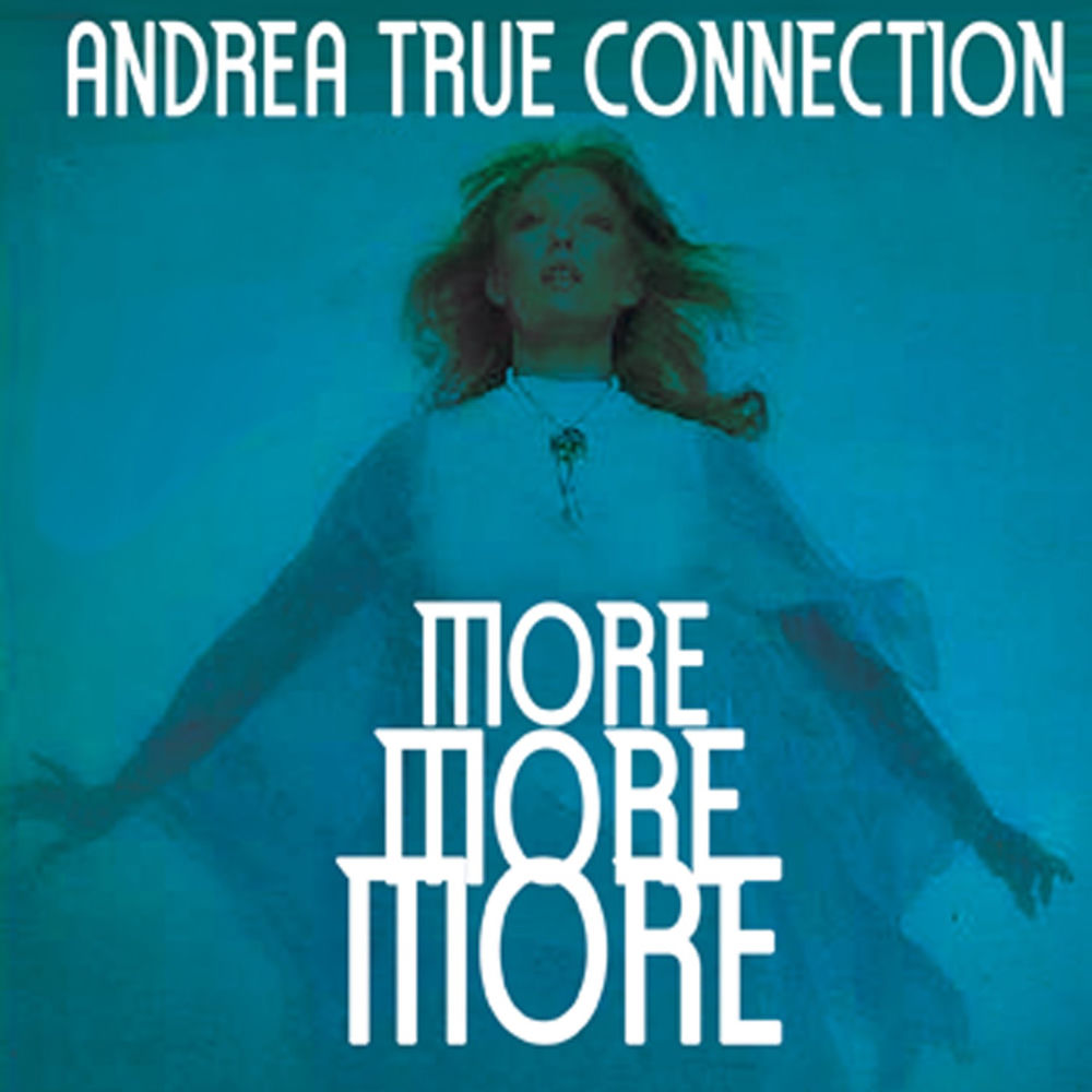 More More More by Andrea True Connection