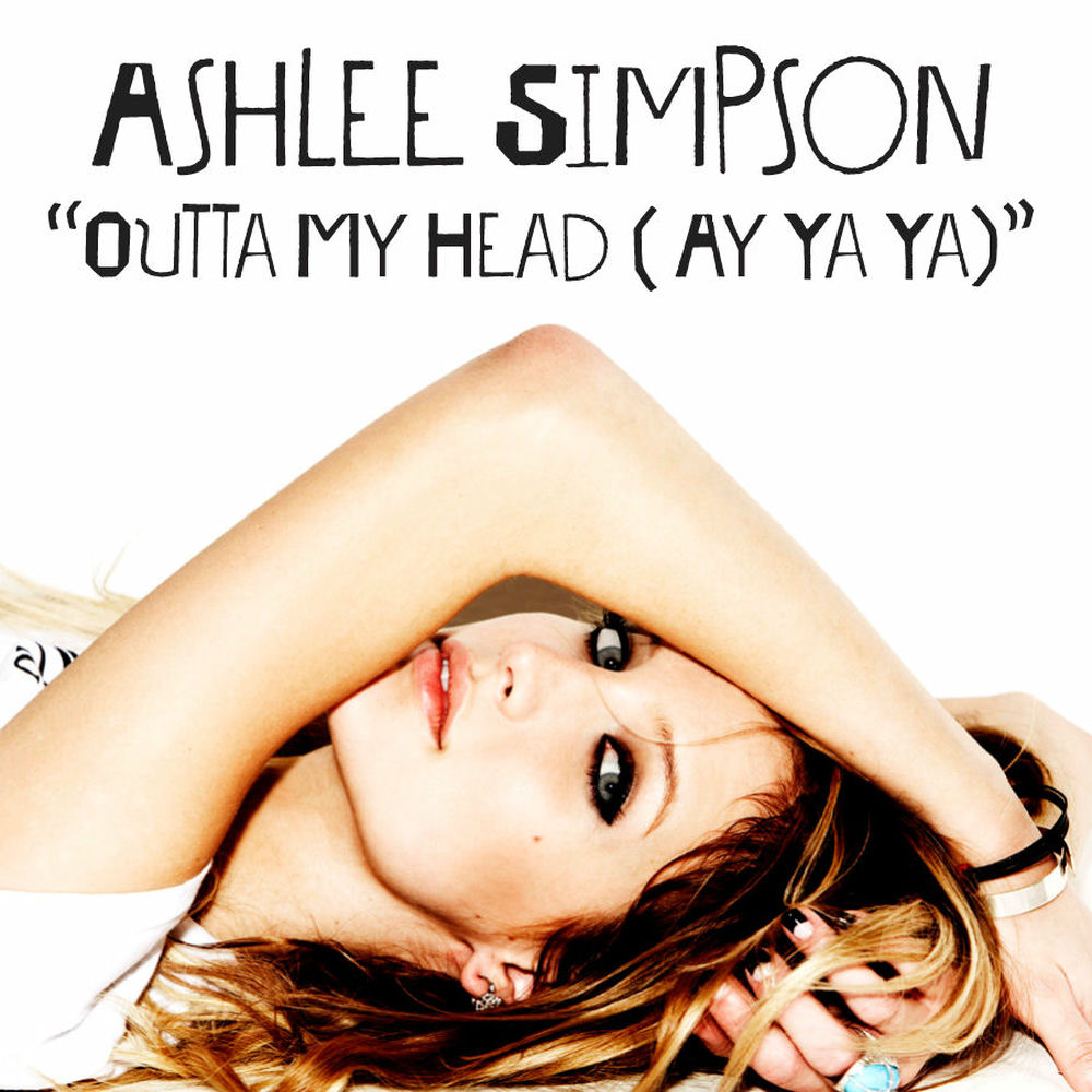 OUTTA MY HEAD (AY YA YA) by Ashlee Simpson