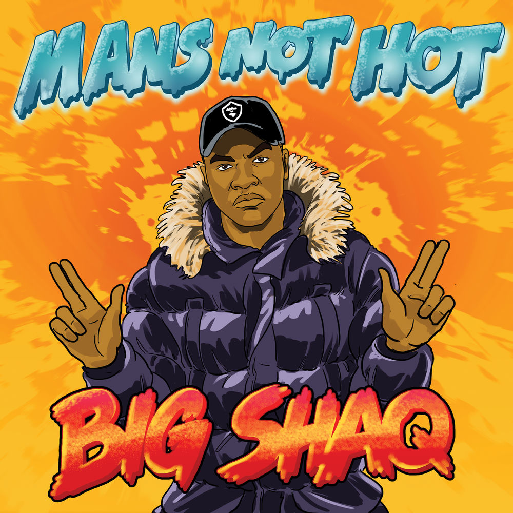 MAN'S NOT HOT by BIG SHAQ