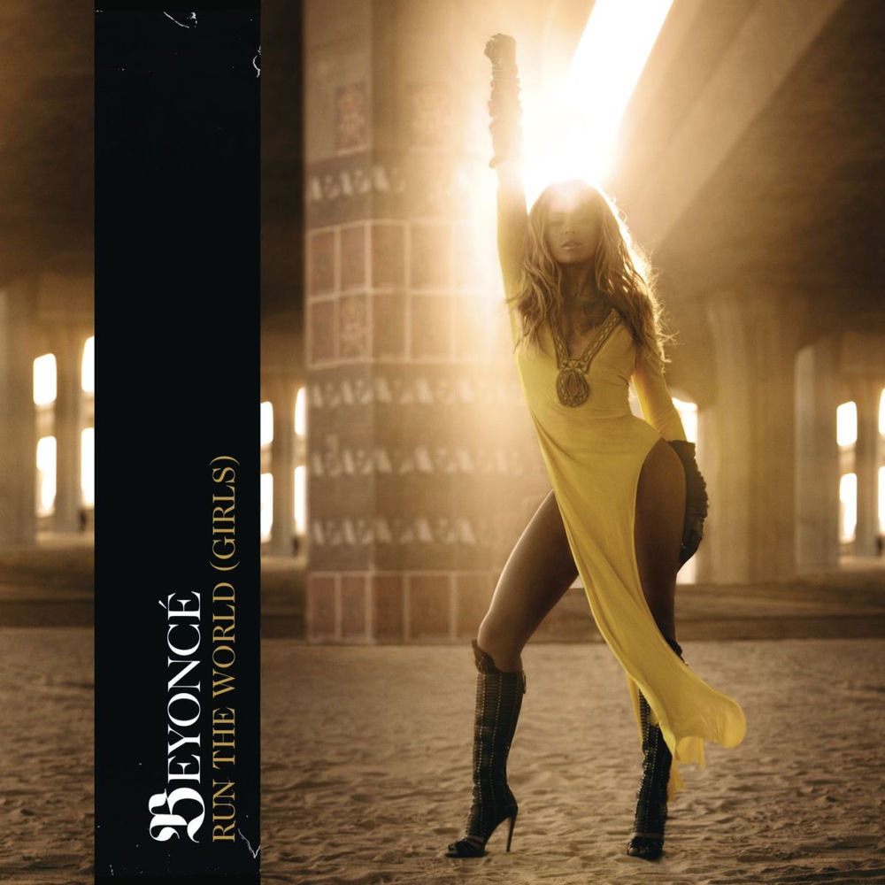 RUN THE WORLD (GIRLS) by Beyonce