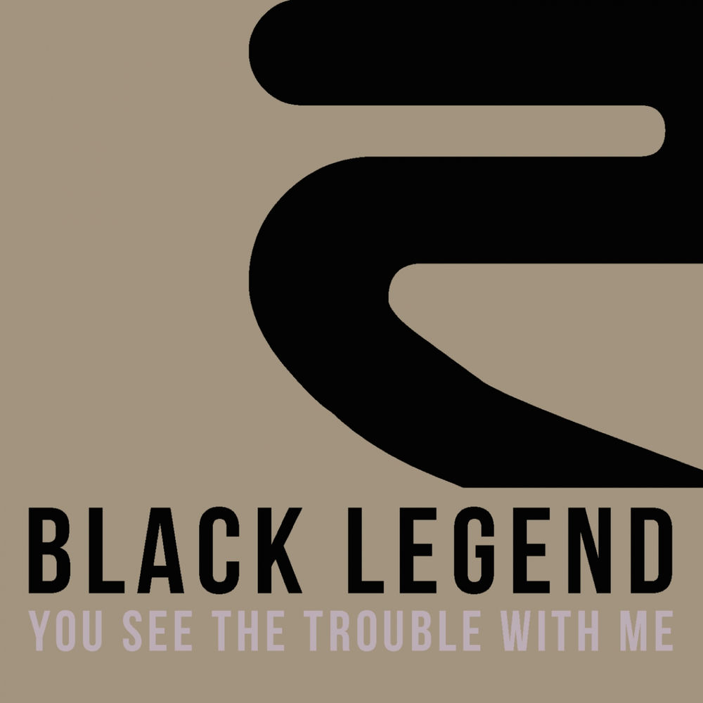 You See The Trouble With Me by Black Legend