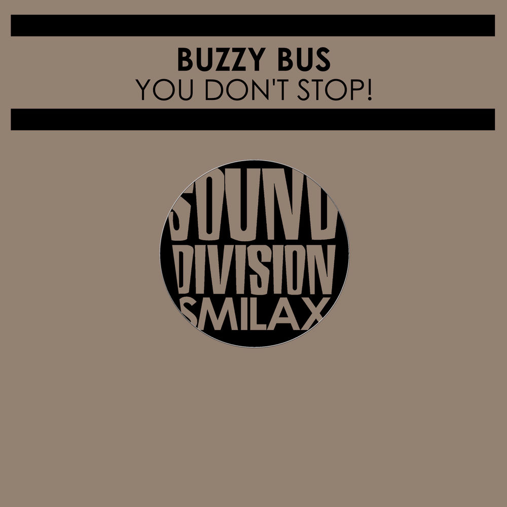 You Don'T Stop / The Riddle by Buzzy Bus