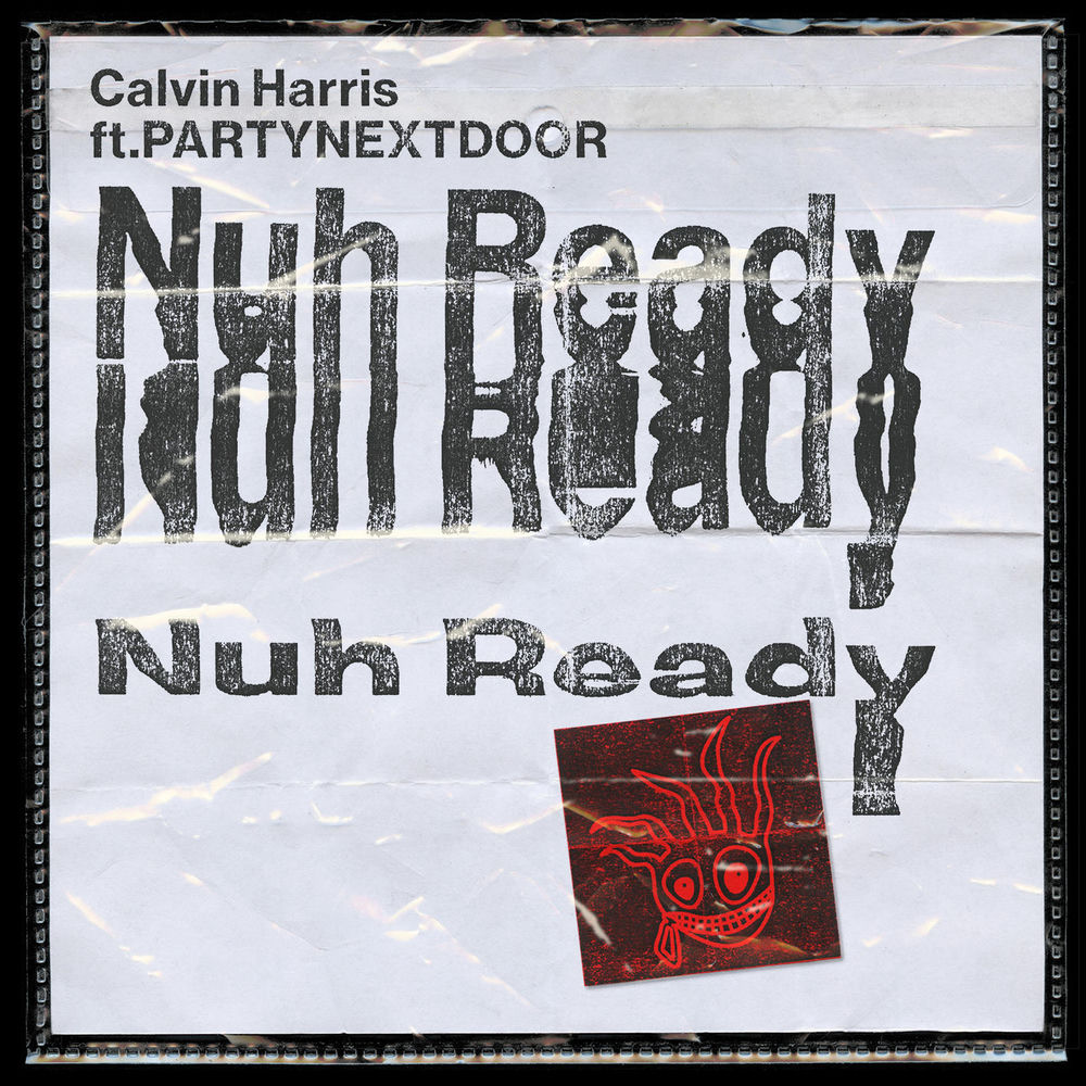 NUH READY NUH READY by CALVIN HARRIS FT PARTYNEXTDOOR