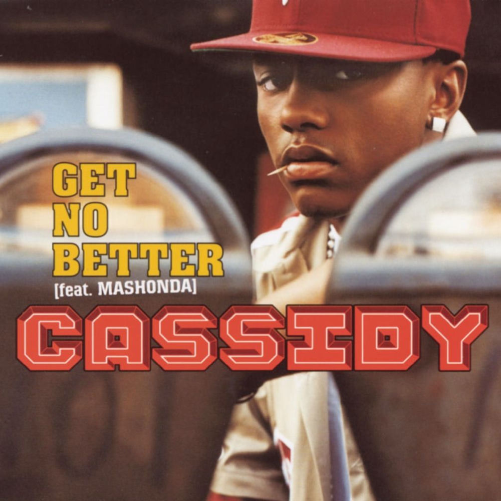 Get No Better by Cassidy Featuring Mashonda