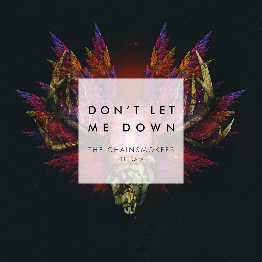 DON'T LET ME DOWN by Chainsmokers Feat. Daya