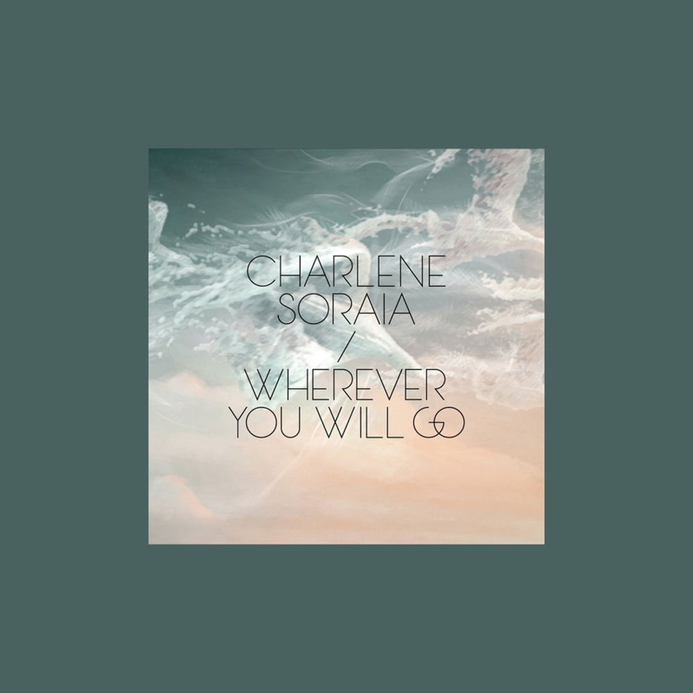 WHEREVER YOU WILL GO by Charlene Soraia