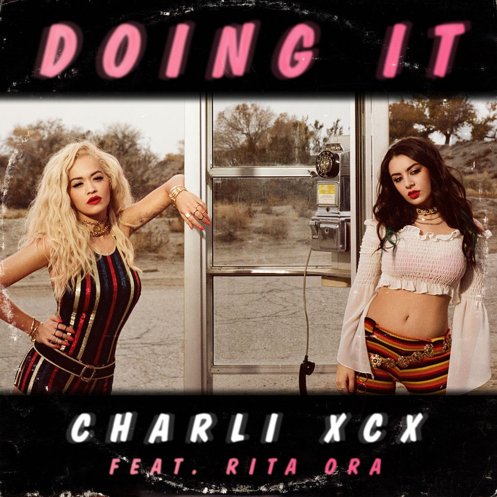 DOING IT by Charli XCX Feat. Rita Ora