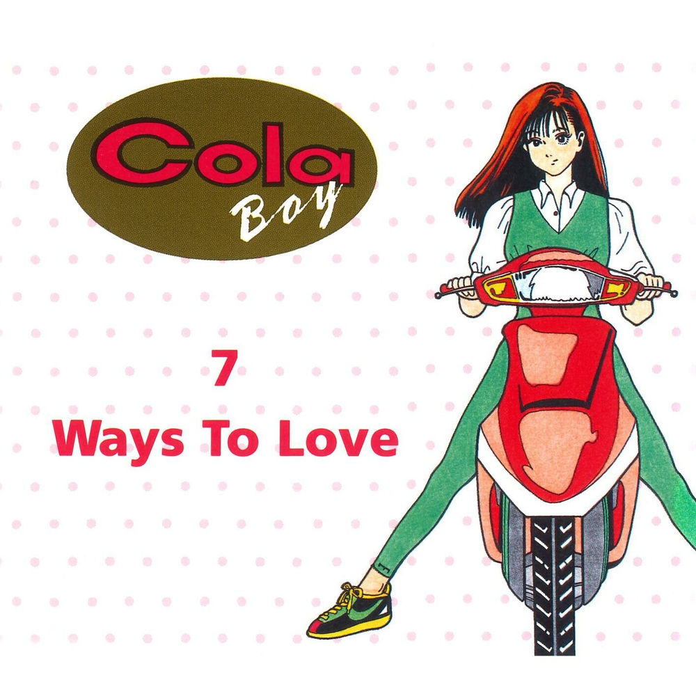 7 Ways To Love by Cola Boy