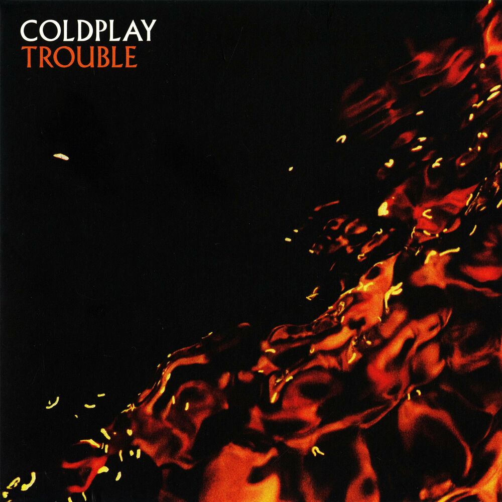 Trouble by Coldplay