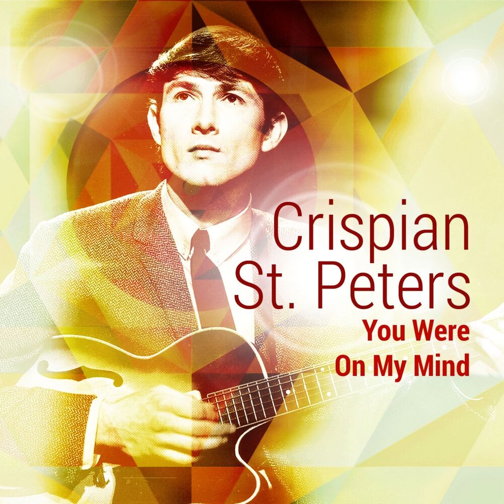 You Were On My Mind by Crispian St Peters
