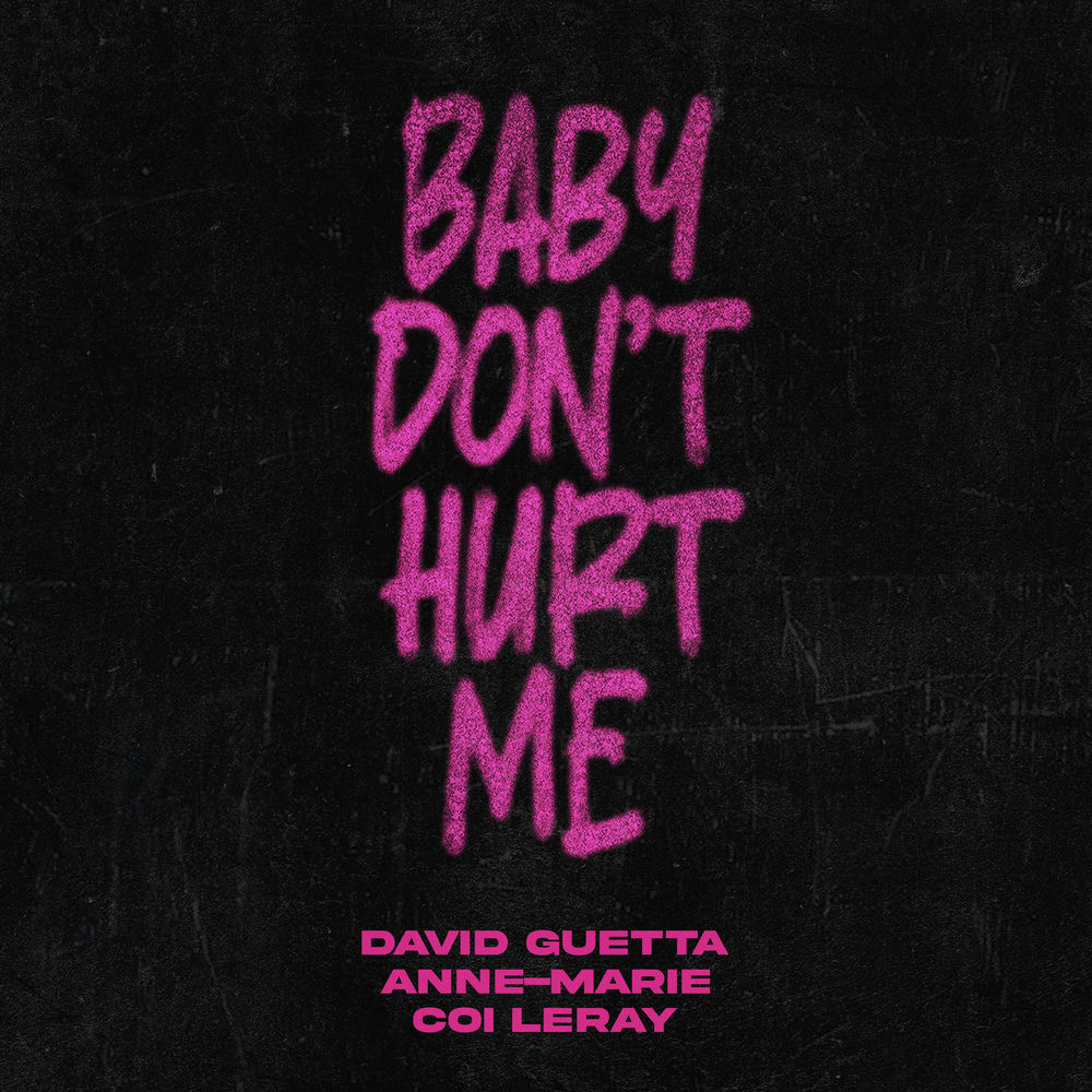 BABY DON'T HURT ME by D GUETTA/ANNE-MARIE/COI LERAY