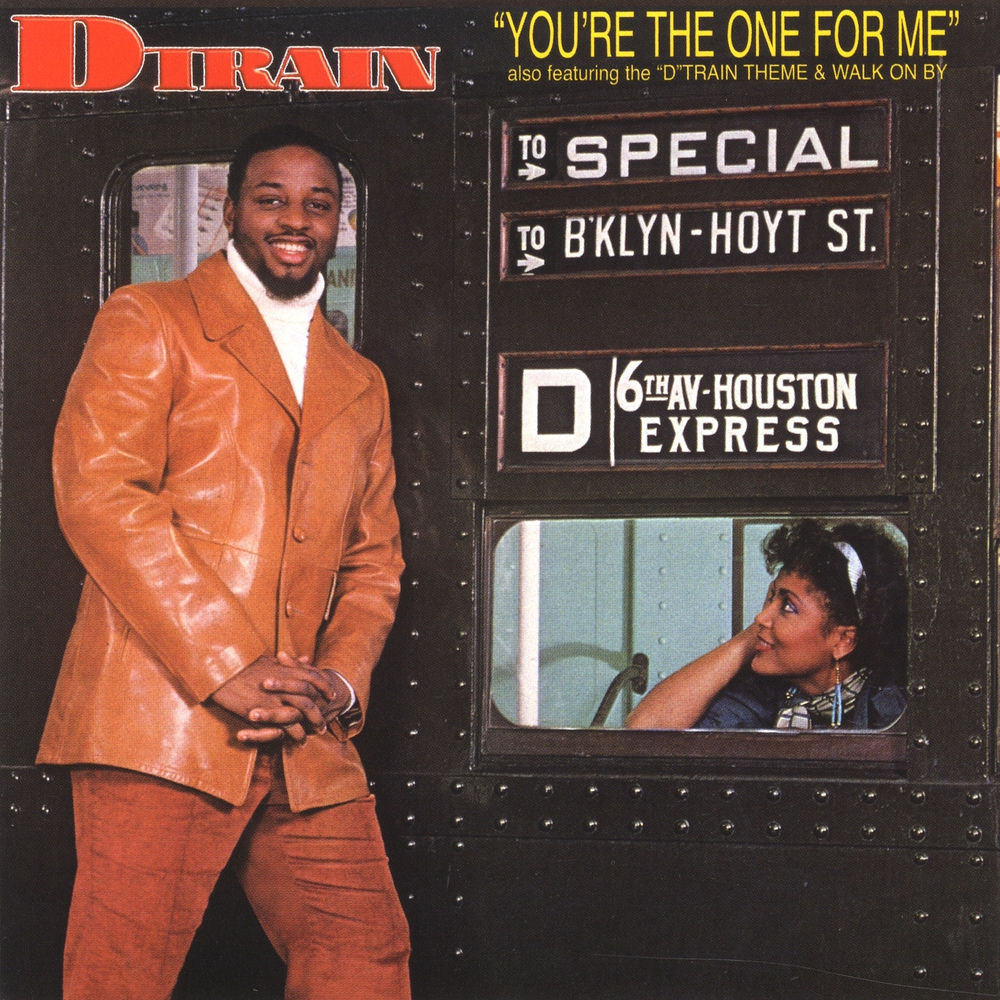 You'Re The One For Me by D Train