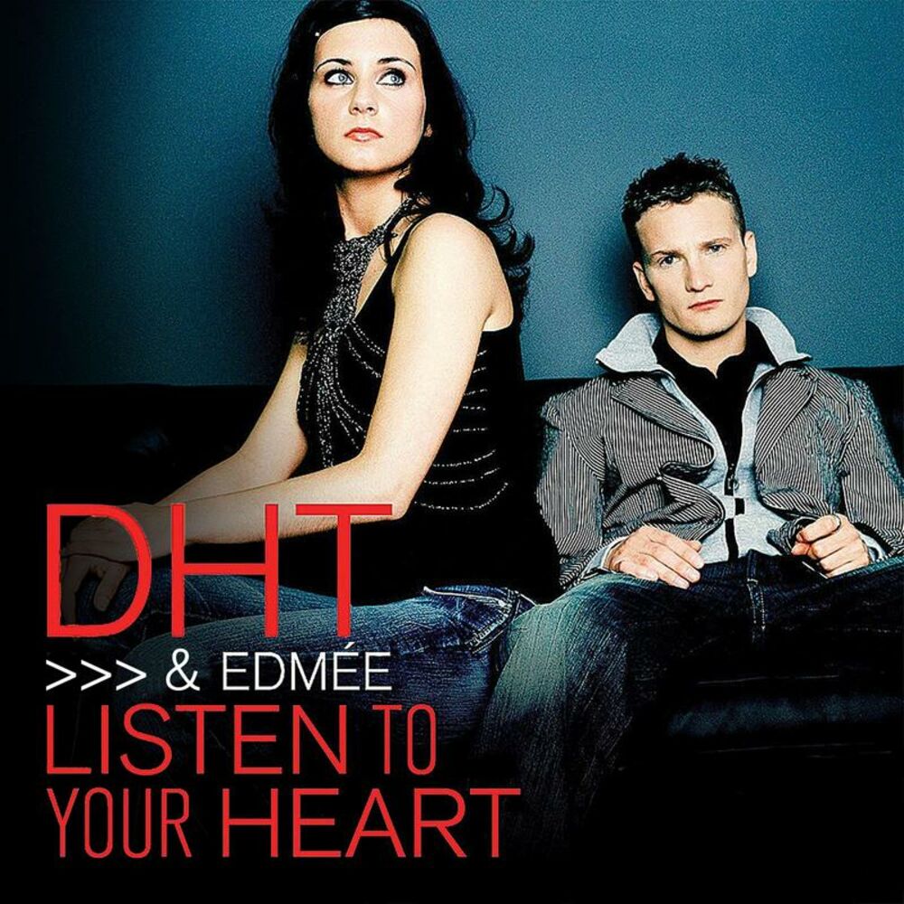 Listen To Your Heart by DHT Featuring Edmee