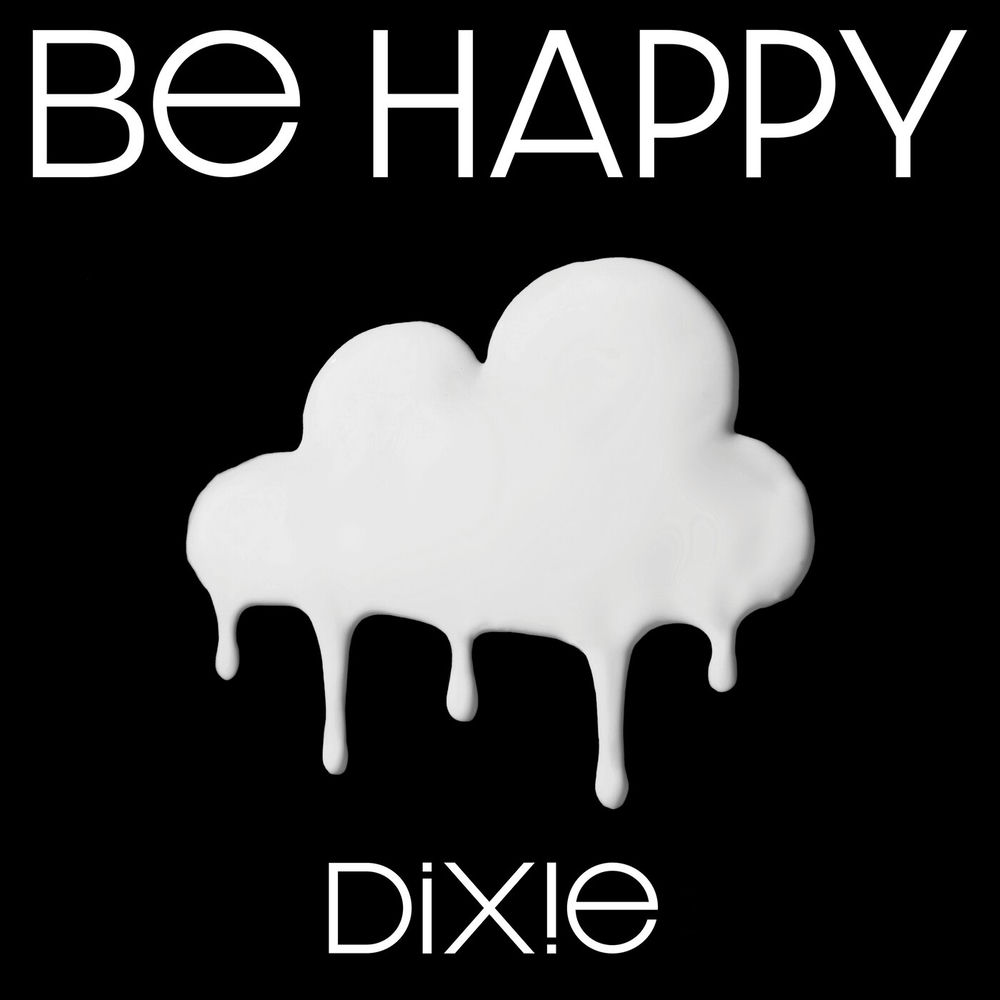 BE HAPPY by DIXIE D'AMELIO