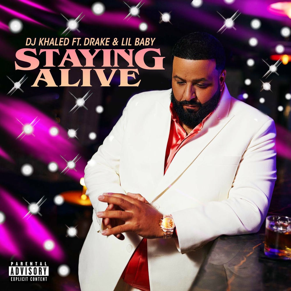 STAYING ALIVE by DJ KHALED/DRAKE/LIL BABY