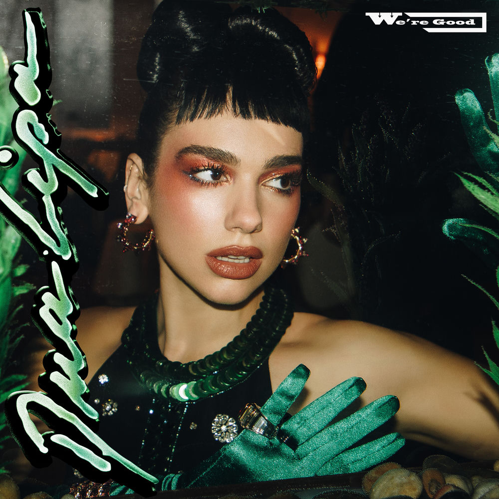 WE'RE GOOD by DUA LIPA