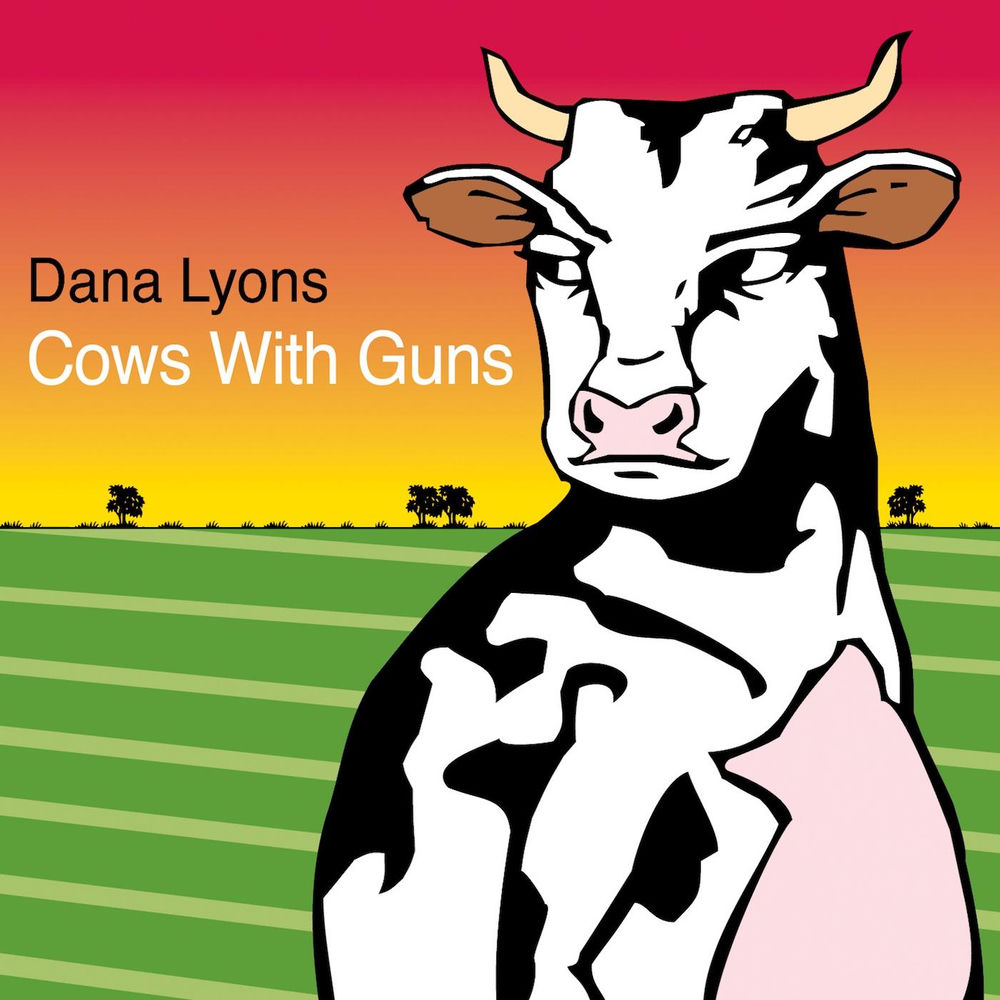 Cows With Guns by Dana Lyons