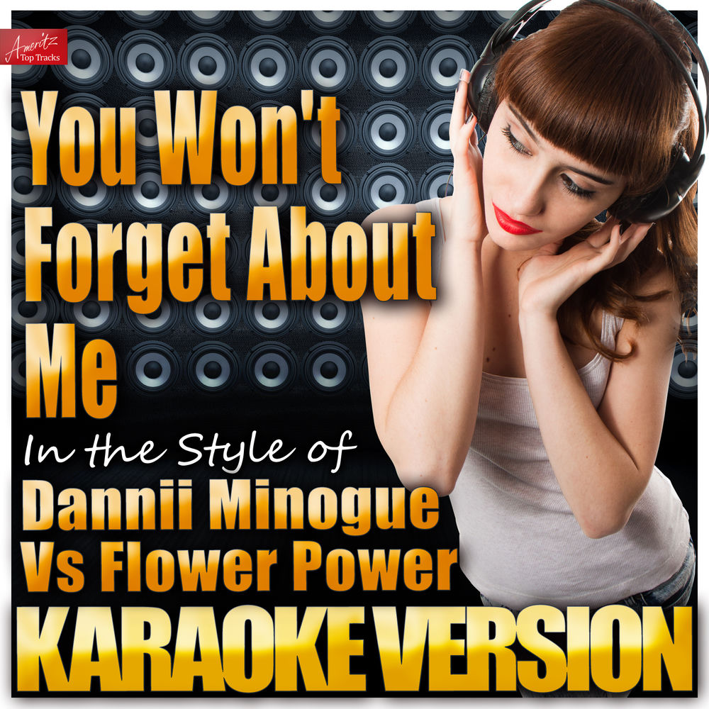 You Won'T Forget About Me by Dannii Minogue Vs Flower Power