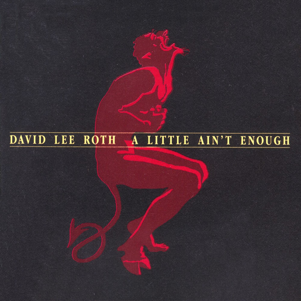 A Little Ain'T Enough by David Lee Roth