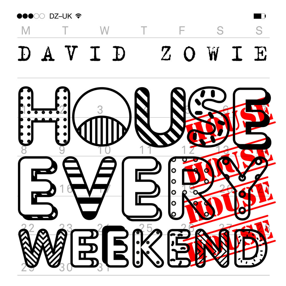HOUSE EVERY WEEKEND by David Zowie