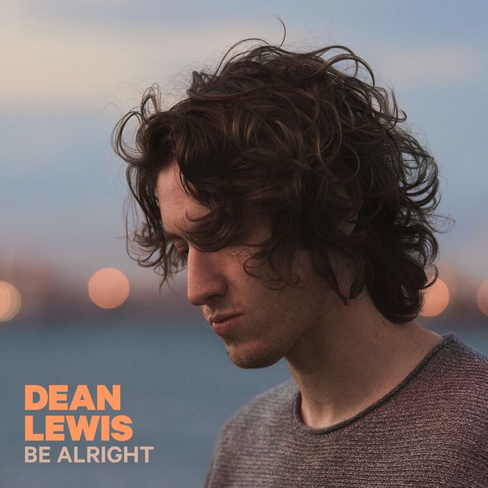 BE ALRIGHT by Dean Lewis