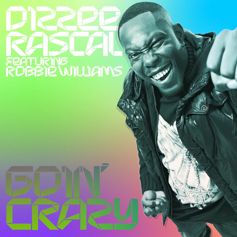 GOIN' CRAZY by Dizzee Rascal Feat. Robbie Williams