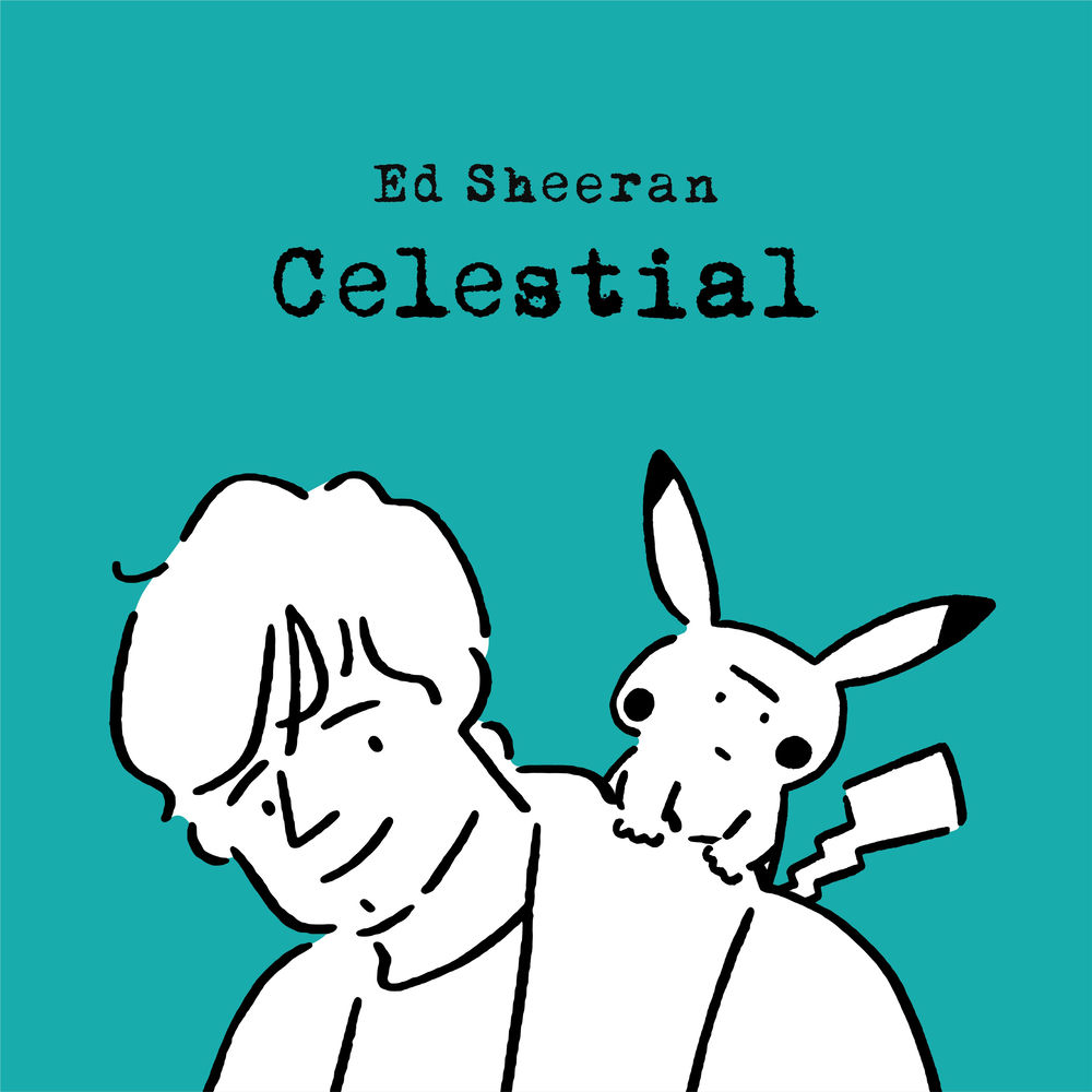CELESTIAL by ED SHEERAN