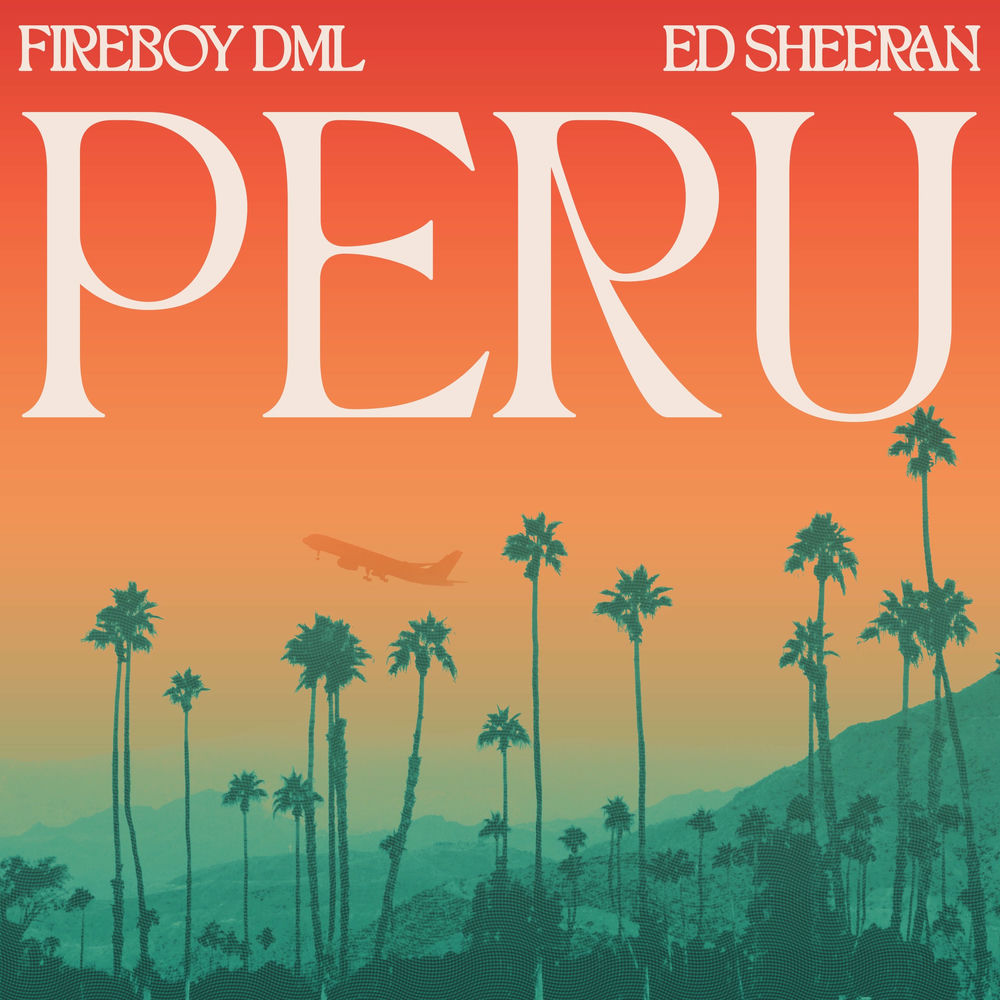 PERU by FIREBOY DML & ED SHEERAN