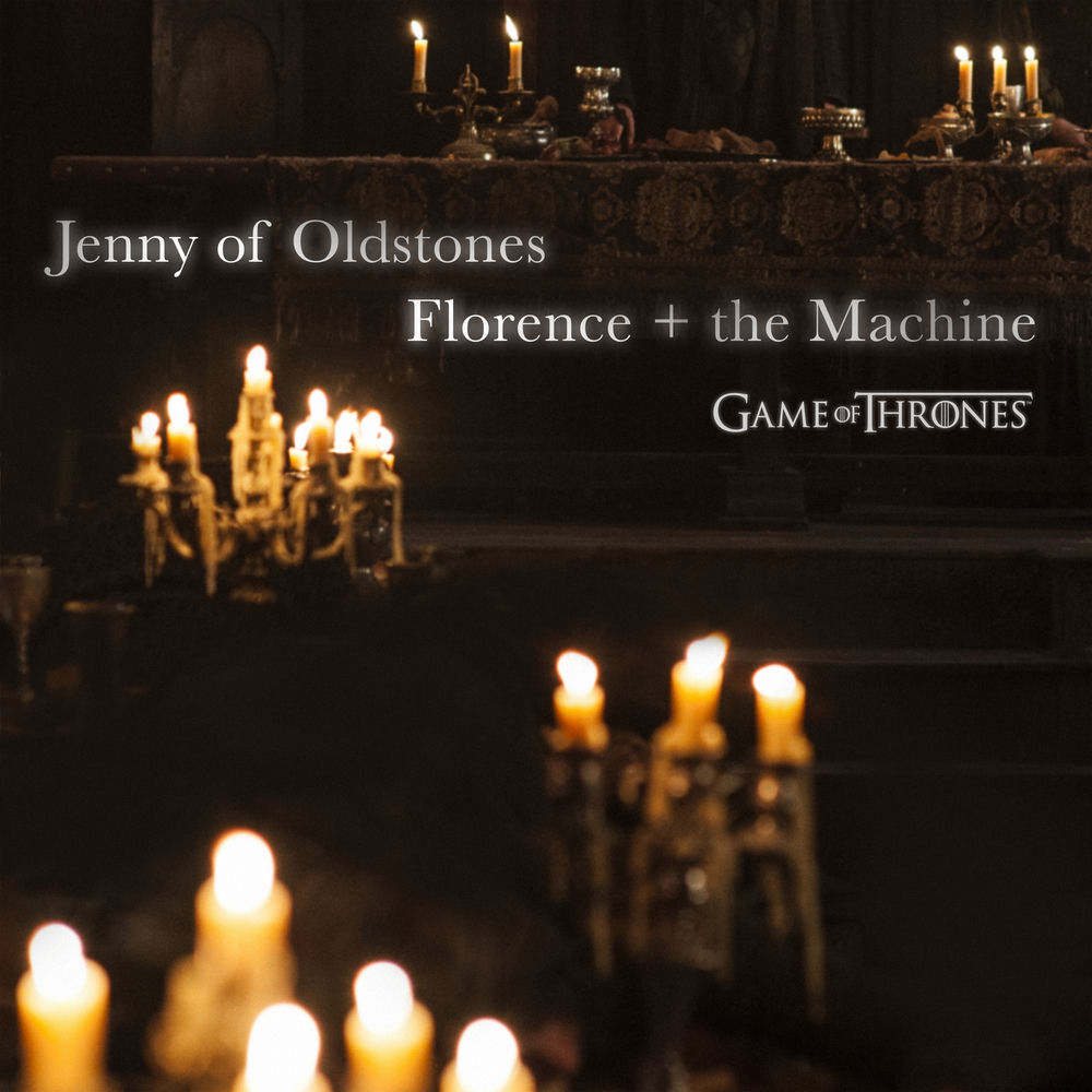 JENNY OF OLDSTONES (GAME OF THRONES) by FLORENCE & THE MACHINE
