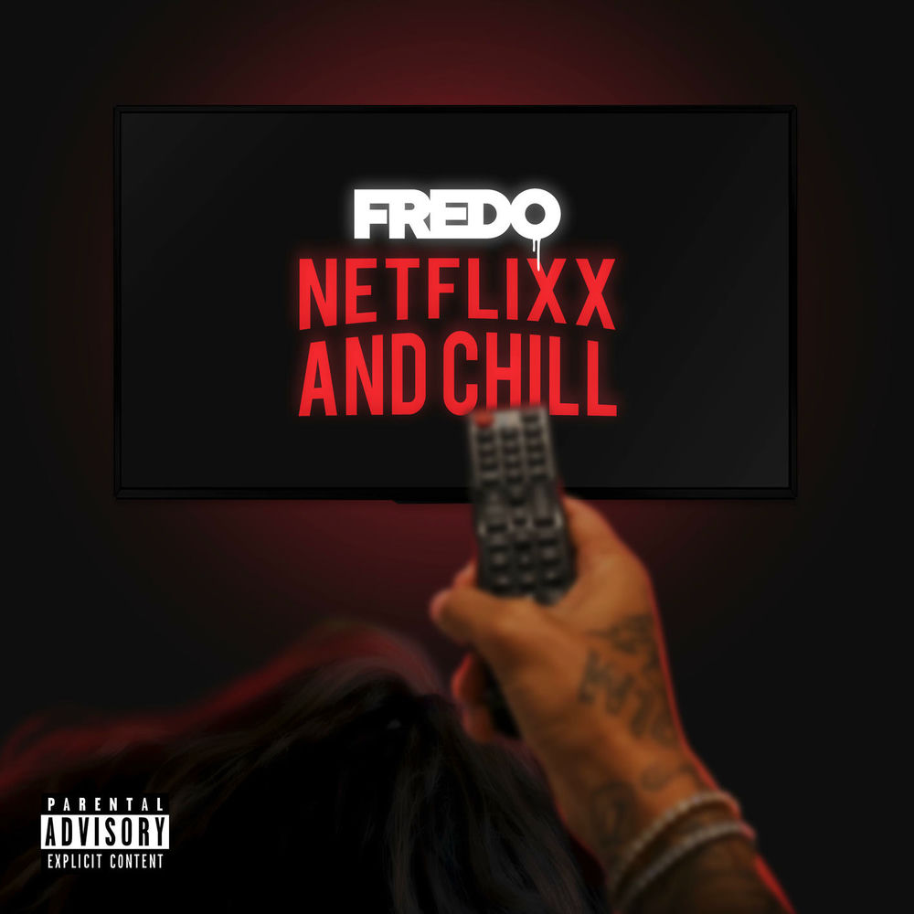 NETFLIX & CHILL by FREDO