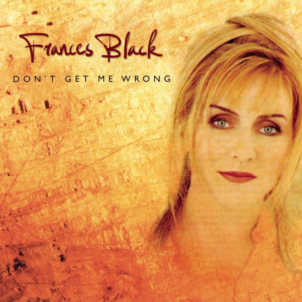 Don'T Get Me Wrong by Frances Black