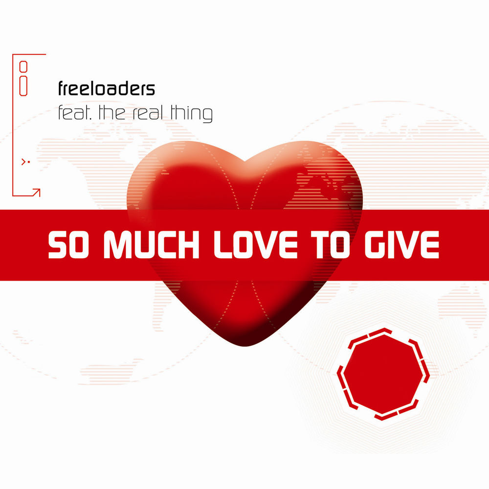 So Much Love To Give by Freeloaders Featuring The Real Thing