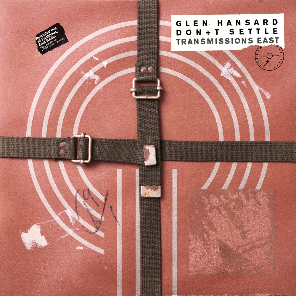 DON'T SETTLE- VOL 2 - TRANSMISSIONS WEST by GLEN HANSARD