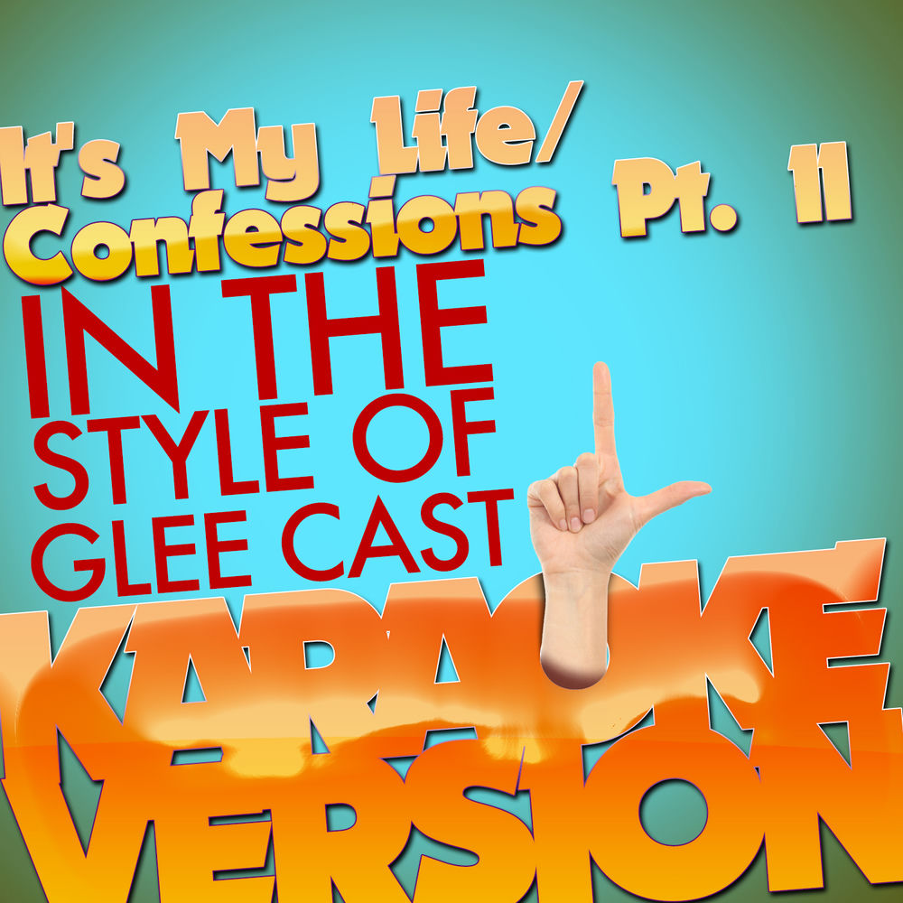 IT'S MY LIFE/CONFESSIONS PT II by Glee Cast
