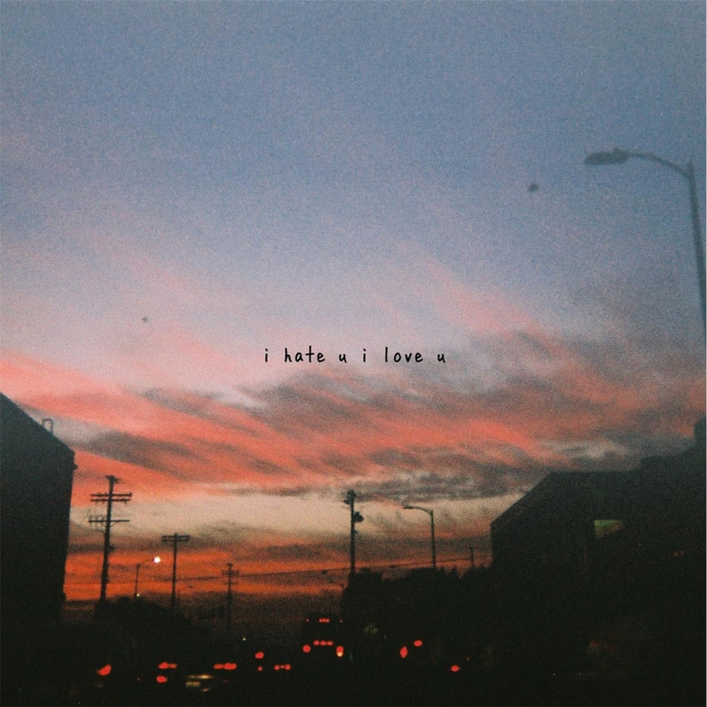 I HATE U I LOVE U by Gnash Feat. Olivia O'Brien